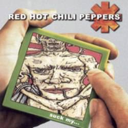 Red Hot Chili Peppers : Suck My...